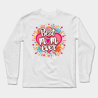 Best mom ever, fun flowers and heart print shirt 2 Long Sleeve T-Shirt